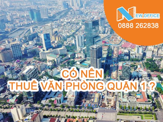 Có nên thuê văn phòng quận 1