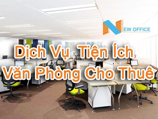 Các tiện ích dịch vụ văn phòng cho thuê